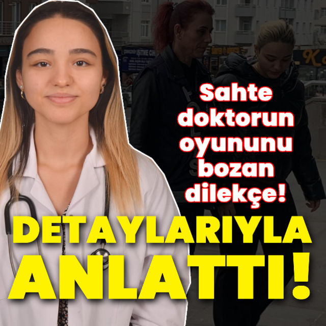 Sahte doktor un oyununu uzman doktorun dilekçesi bozdu