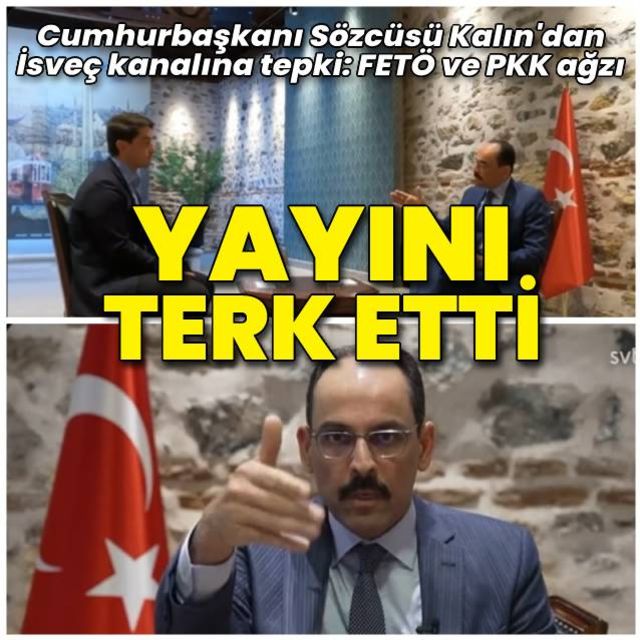 Cumhurbaşkanlığı Sözcüsü Kalın İsveç kanalında yayını terk etti