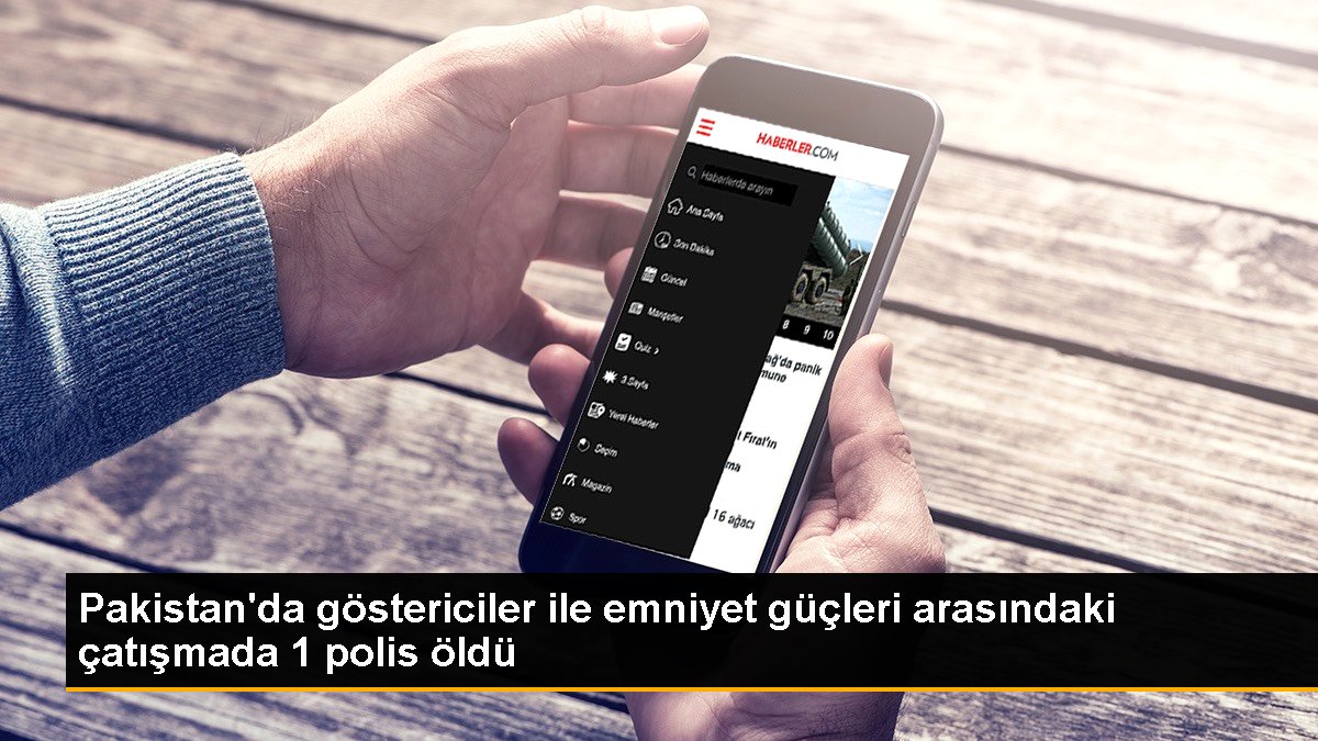 Pakistan da göstericiler ile emniyet güçleri arasındaki çatışmada 1 polis öldü