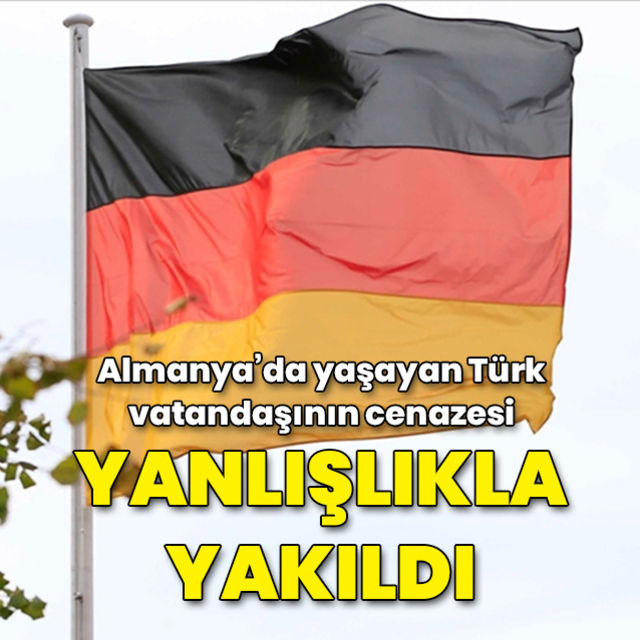 Almanya da Türk vatandaşının cenazesinin yakıldığı ortaya çıktı