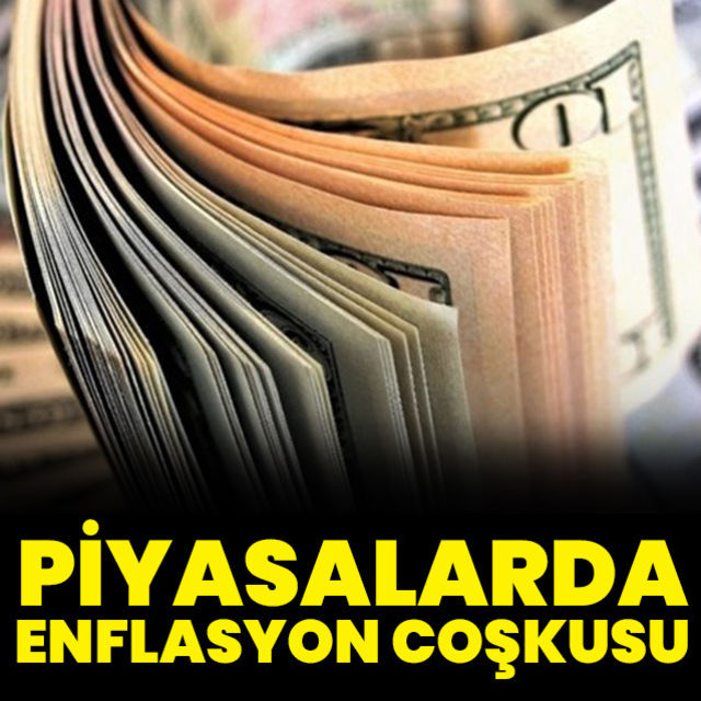 Piyasalarda enflasyon coşkusu