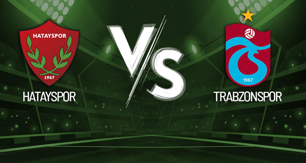 Hatayspor  Trabzonspor Maçı Canlı Anlatım