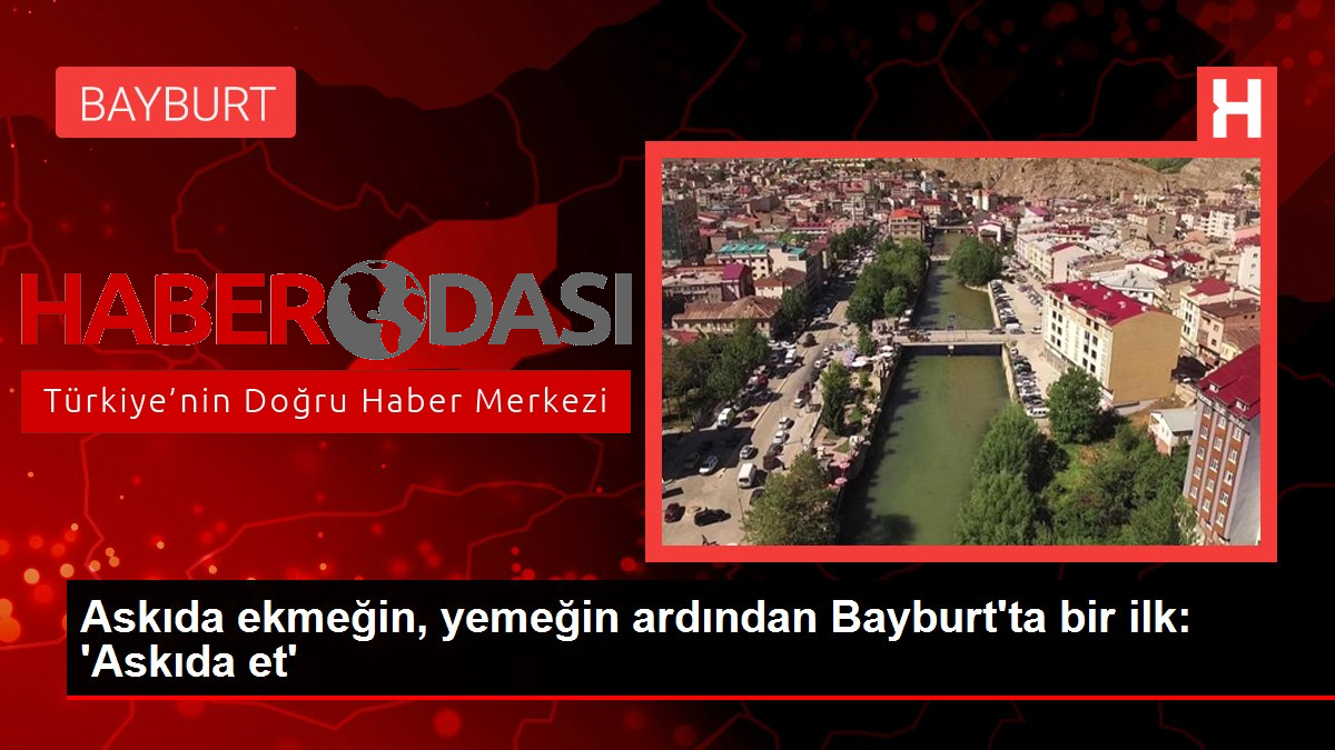 Askıda ekmeğin yemeğin ardından Bayburt'ta bir ilk Askıda et