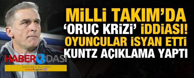 Milli Takımda oruç krizi iddiası Oyuncular isyan etti Stefan Kuntz açıklama yaptı