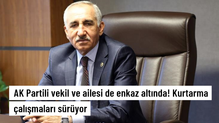 Son dakika: AK Parti Adıyaman Milletvekili Yakup Taş ve ailesi enkaz altında! Kurtarma çalışmaları sürüyor