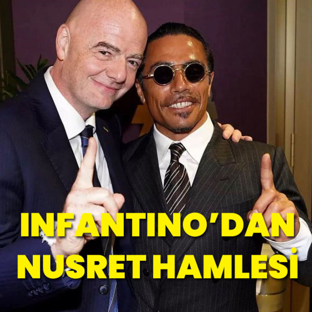 Infantino dan Nusret hamlesi Takibi bıraktı