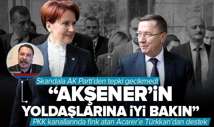 PKK nın hain saldırısını iktidara bağlayan Erk Acarer e İYİ Parti den destek Akşener in yoldaşlarına iyi bakın