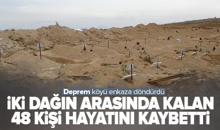 Deprem köyü enkaza döndürdü! İki dağ arasında kalan 48 kişi hayatını kaybetti.