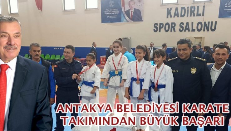 ANTAKYA BELEDİYESİ KARATE TAKIMINDAN BÜYÜK BAŞARI