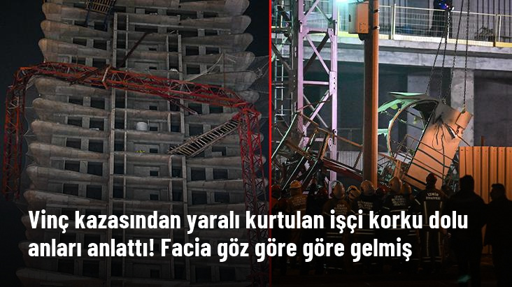 Vinç kazasından yaralı kurtulan işçi korku dolu anları anlattı Facia göz göre göre gelmiş