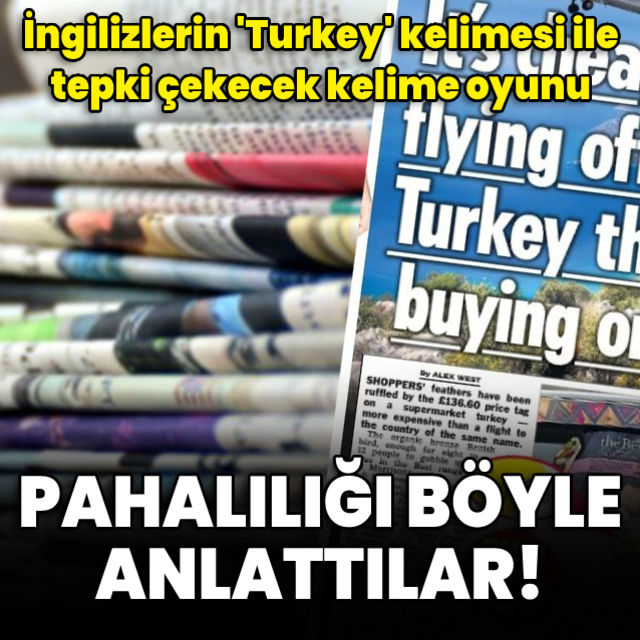 İngilizler pahalılığı  Türkiye li kelime oyunu ile anlattı