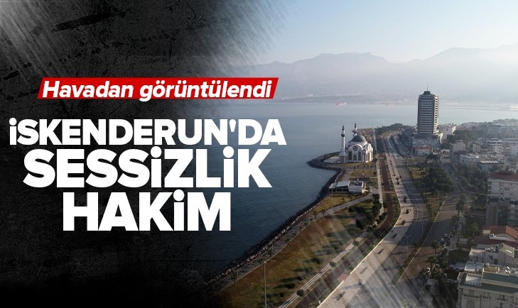 Hatay depremi sonrası İskenderun'a sessizlik hakim! İlçe havadan görüntülendi.