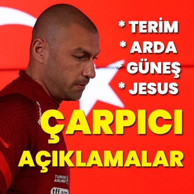 Burak Yılmaz dan flaş açıklamalar Şenol Güneş Fatih Terim Jesus Icardi Arda Güler