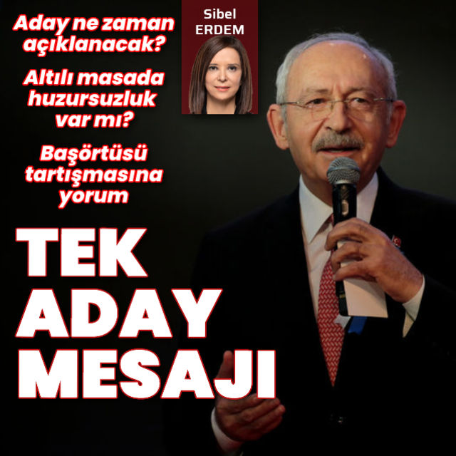 CHP lideri Kılıçdaroğlu ndan Cumhurbaşkanlığı adayı mesajı Tek adayla gidilmeli ve işi bitirmeli