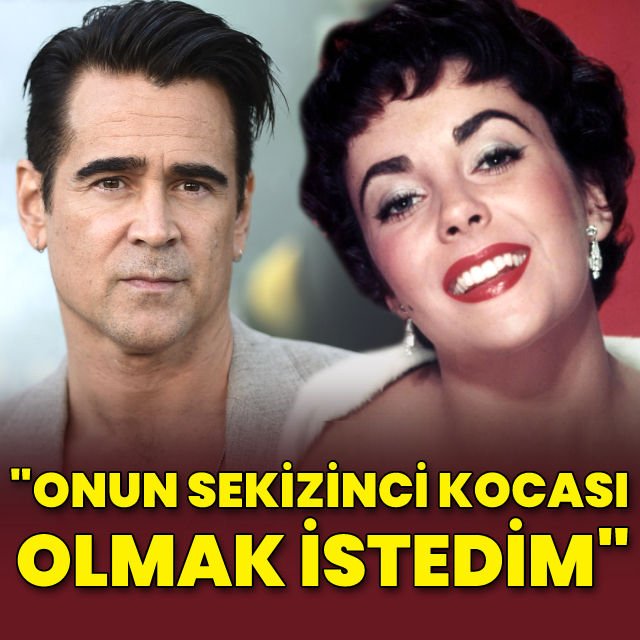 Colin Farrell: Elizabeth Taylor un sekizinci kocası olmayı istedim