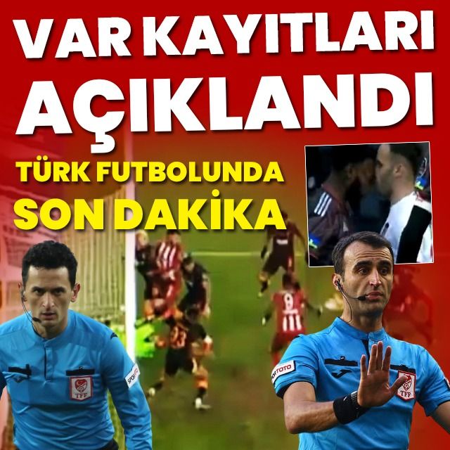 Son dakika haberi Sivasspor-Galatasaray ve Gaziantep FK-Beşiktaş maçının VAR kayıtları açıklandı