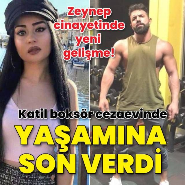 Zeynep cinayetinde yeni gelişme  Katil boksör cezevinde yaşamına son verdi