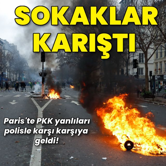 Paris sokakları karıştı