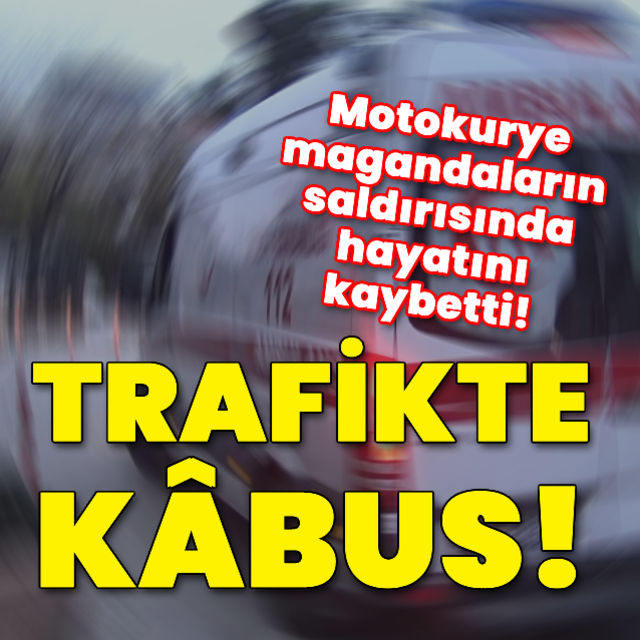 Ankara da trafikte tartıştığı kişilerce bıçaklanan motokurye hayatını kaybetti