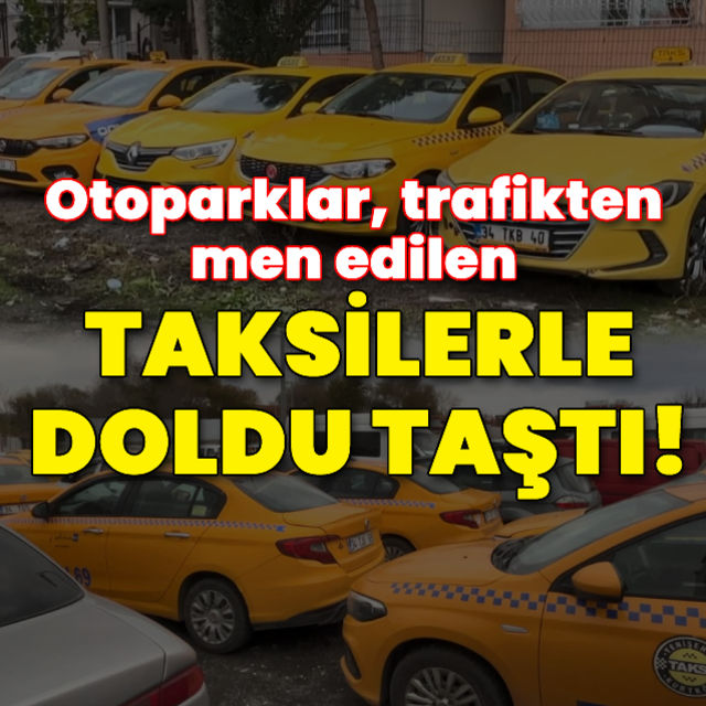 İstanbul da otoparklar  trafikten men edilen taksilerle doldu taştı