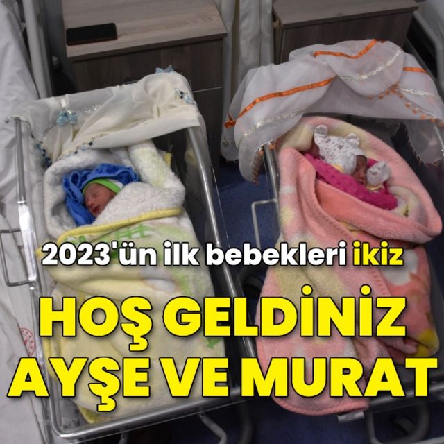 Malatya da yeni yılın ilk bebekleri ikiz Ayşe ile  Murat