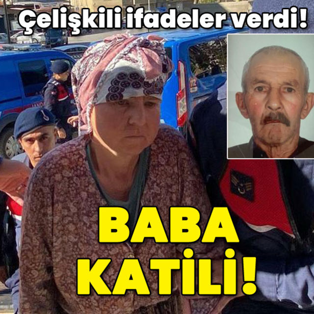 Çelişkili ifadeler verdi Baba katili