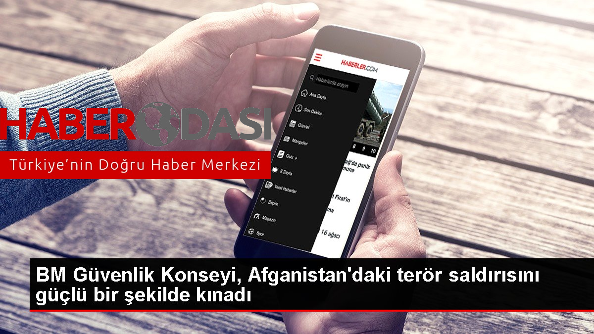 BM Güvenlik Konseyi Afganistandaki terör saldırısını güçlü bir şekilde kınadı