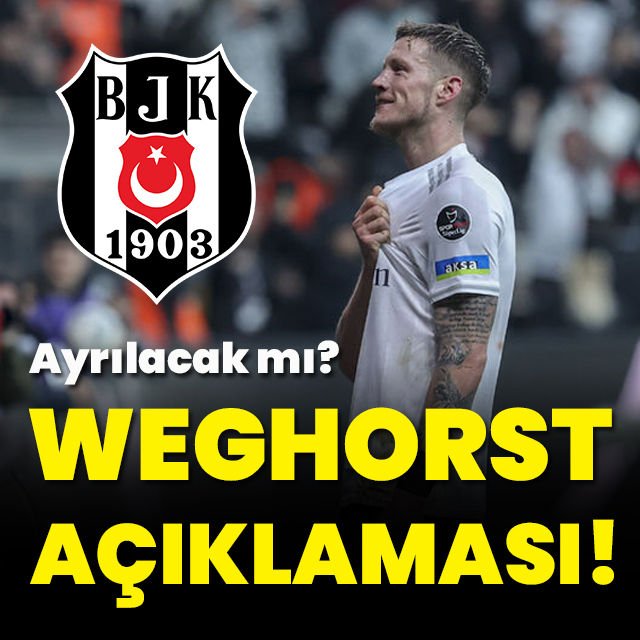 Beşiktaş tan Weghorst açıklaması