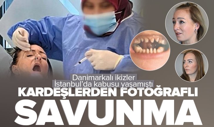 Diş tedavisi için İstanbul a gelen Danimarkalı ikizler kabusu yaşamıştı Kardeşlerden fotoğraflı savunma