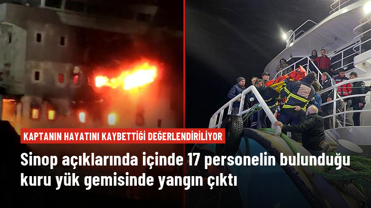 Sinop açıklarında 17 personelin bulunduğu kuru yük gemisinde yangın çıktı