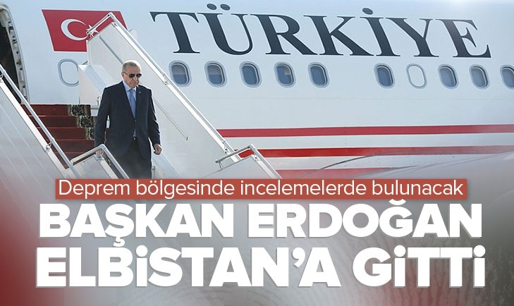 Başkan Erdoğan Kahramanmaraş'taki 2. depremin merkez üssü Elbistan'a gitti.