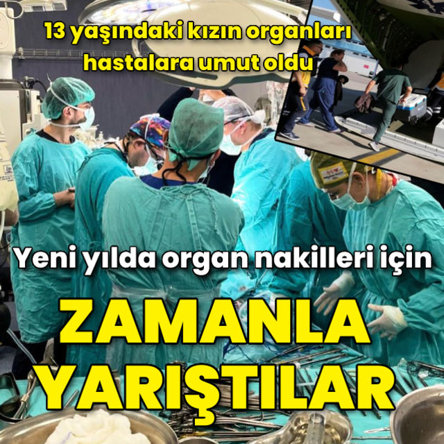 Antalya da doktorlar yeni yılda organ nakli için zamanla yarıştı