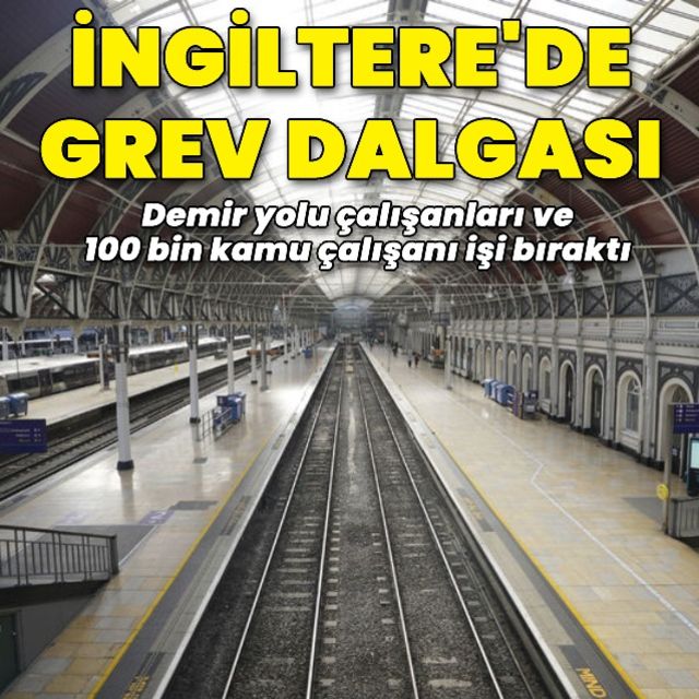 İngiltere de grev dalgası  Demir yolu çalışanları ve 100 bin kamu çalışanı iş bırakma kararı aldı