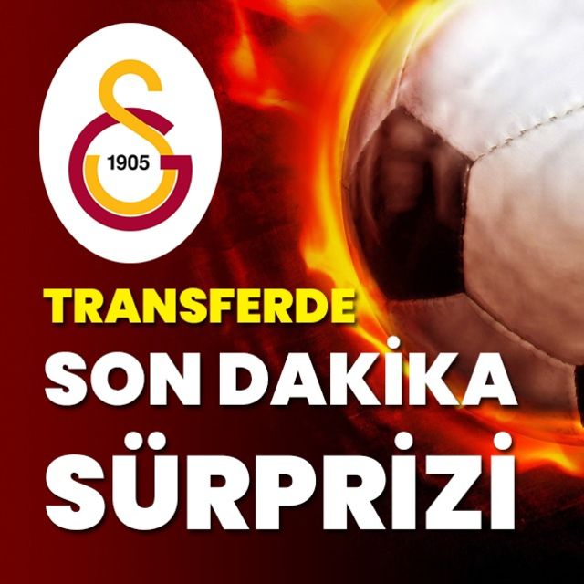 Galatasaray da son dakika transfer haberleri