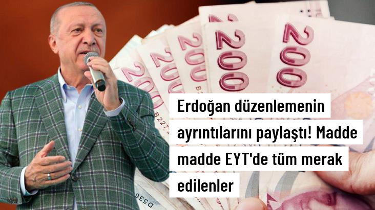 Cumhurbaşkanı Erdoğan düzenlemenin ayrıntılarını açıkladı  Madde madde EYT de tüm merak edilenler