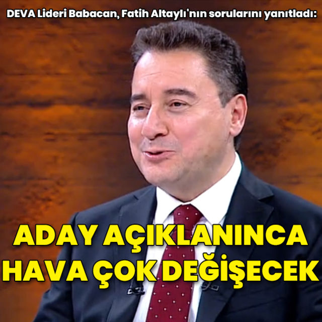 DEVA Lideri Ali Babacan dan Fatih Altaylı nın Teke Tek programında açıklamalar