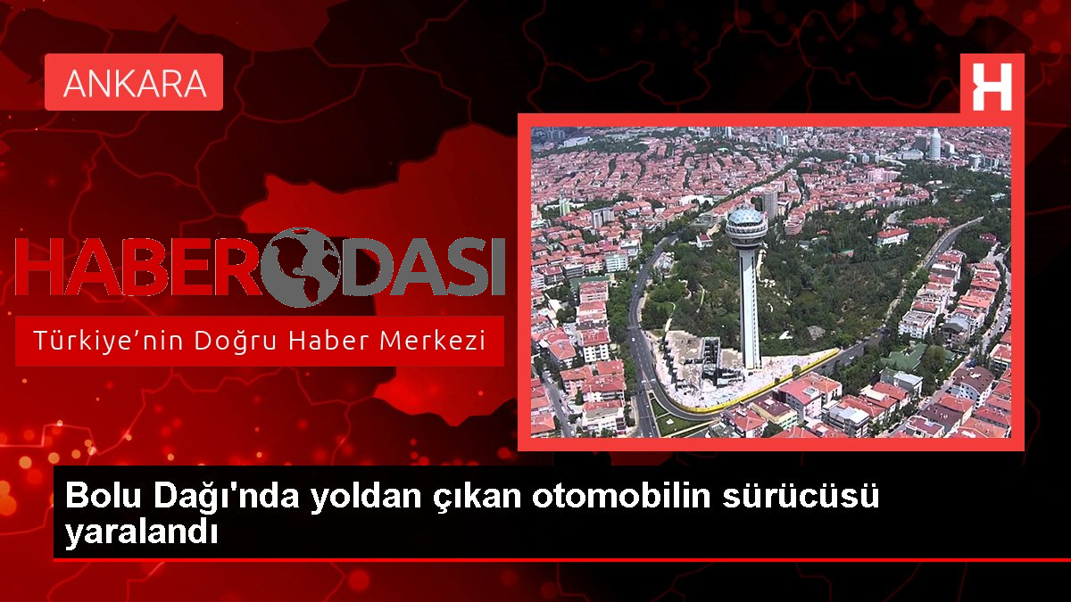 Bolu Dağında yoldan çıkan otomobilin sürücüsü yaralandı