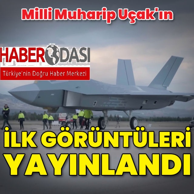 Milli Muharip Uçakın ilk görüntüleri yayınlandı