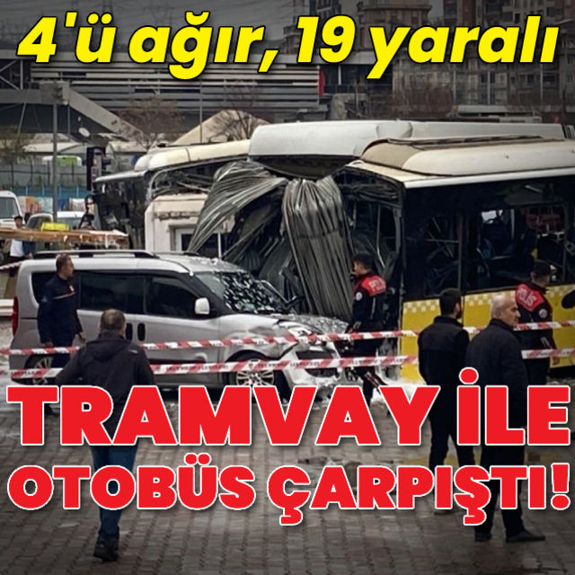 Son dakika haberi İETT otobüsü ile tramvay çarpıştı Yaralılar var