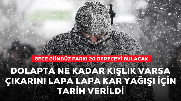 Resmen donacağız Türkiye ye ilk ciddi kar yağışı için tarih verildi