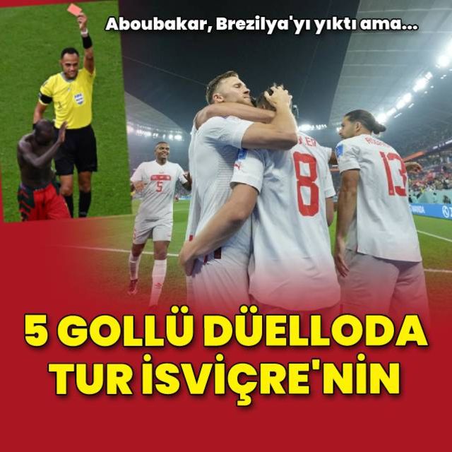 Brezilya ve İsviçre turladı Kamerun ve Sırbistan elendi Aboubakar