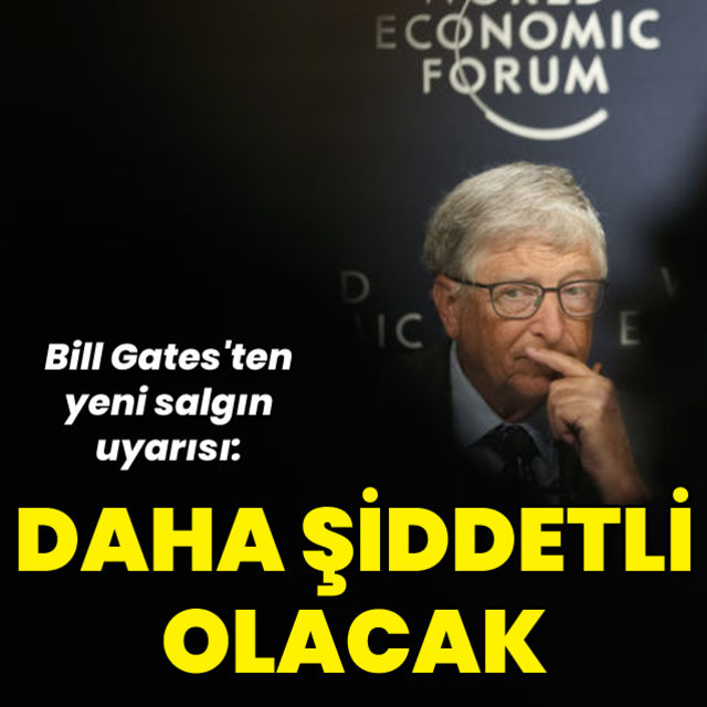 Bill Gates ten yeni salgın uyarısı Bir sonraki daha şiddetli olacak