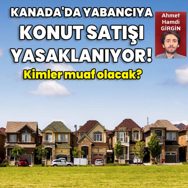 Kanada da yabancıya konut satışı yasaklanıyor