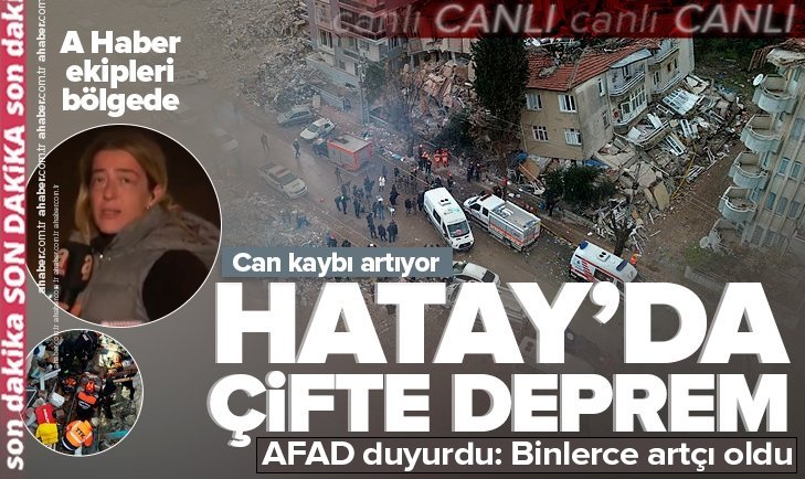 Hatay'da 6,4 büyüklüğünde deprem! Kahramanmaraş ve çevre illerde de hissedildi! Felaket sonrası artçılar sürüyor.